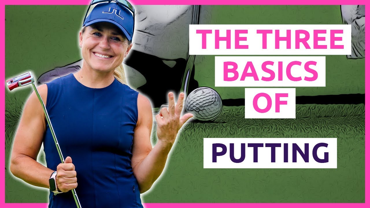 Golf Short Game: The basics of putting
