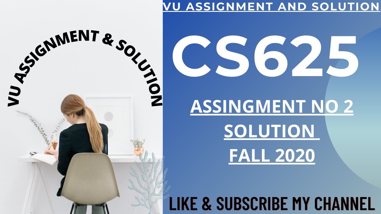 CS625 Assignment 2 Solution 2020 | CS625 Assignment No 2 Solution Fall 2020