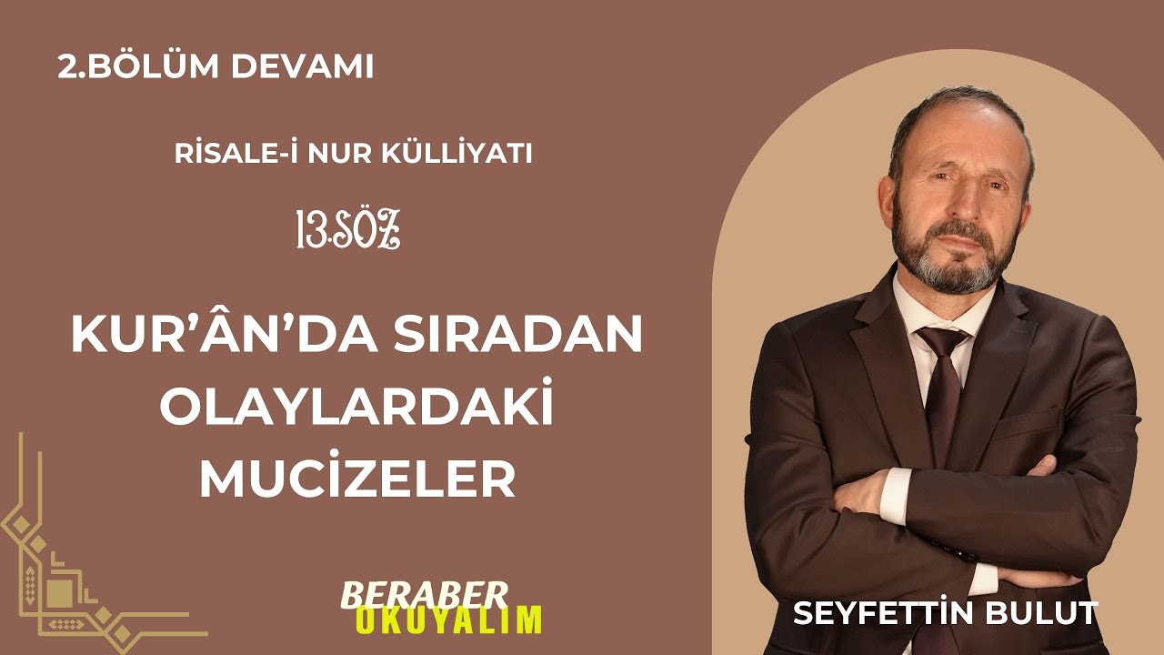 Beraber Okuyalım Risale-i Nur Külliyatı 13. Söz 2. Bölüm Devamı
