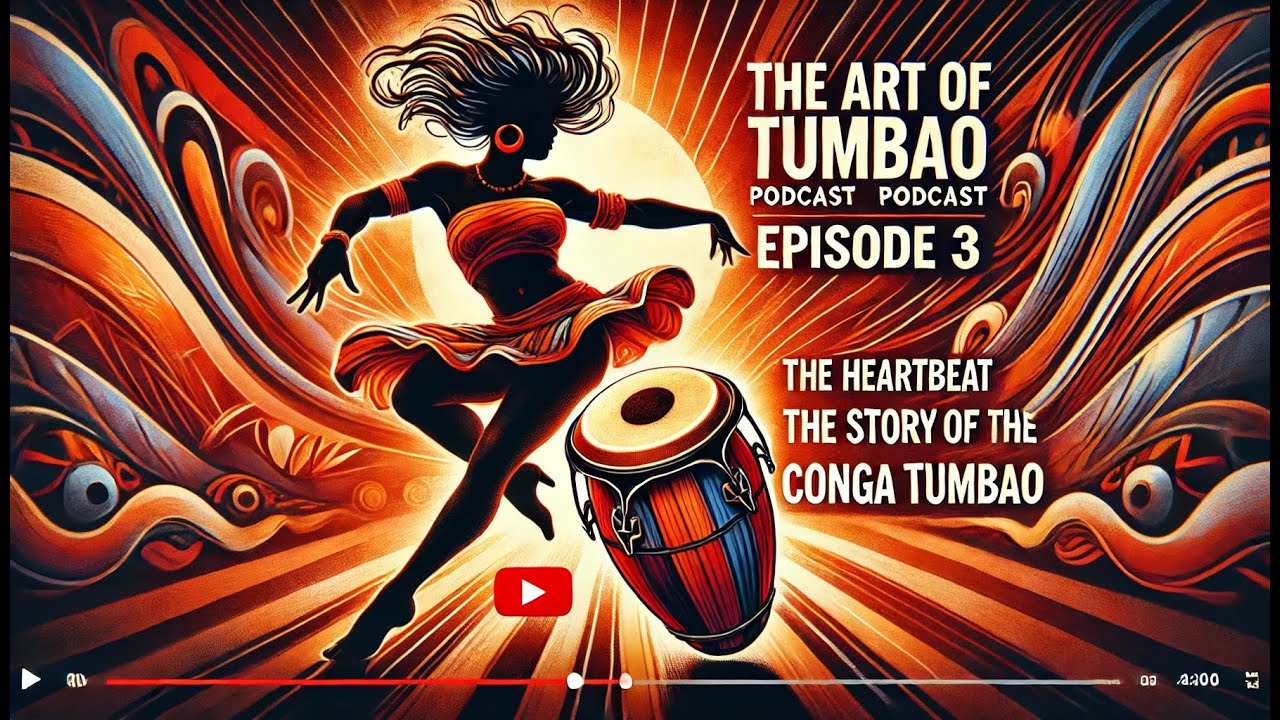 The Art of Tumbao Ep. 3 – The Heartbeat of Salsa – The Story of the Conga Tumbao
