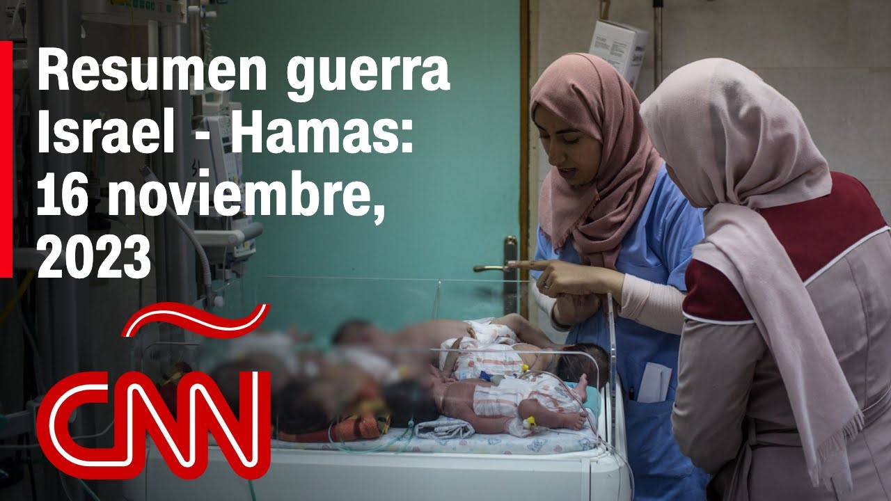 Resumen en video de la guerra Israel - Hamas: noticias del 16 de noviembre de 2023