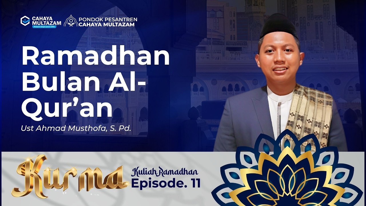 Ramadhan Bulan Al-Qur'an | KURMA EPS. 11
