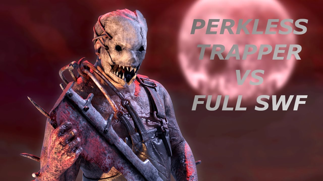 Insane PERKLESS TRAPPER Match vs Full SWF | Dead by Daylight