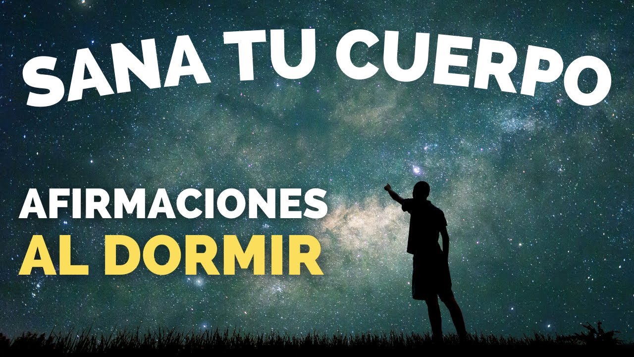 PODEROSISIMAS AFIRMACIONES [para DORMIR]  SANA MENTE y CUERPO ✨528HZ ✨ REPROGRAMA TU SUBCONSCIENTE