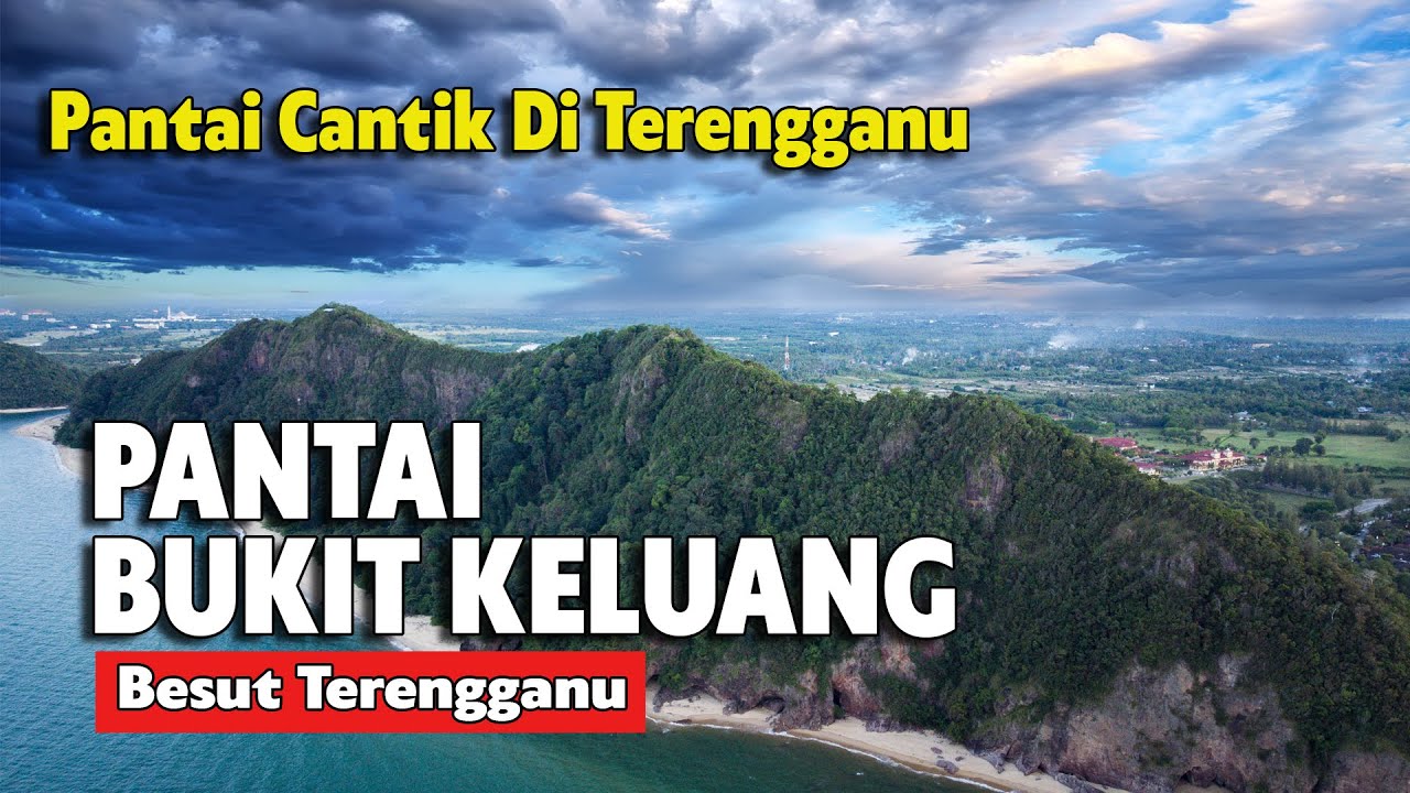 PANTAI BUKIT KELUANG BESUT TERENGGANU | PANTAI CANTIK DI TERENGGANU | TEMPAT MENARIK DI TERENGGANU
