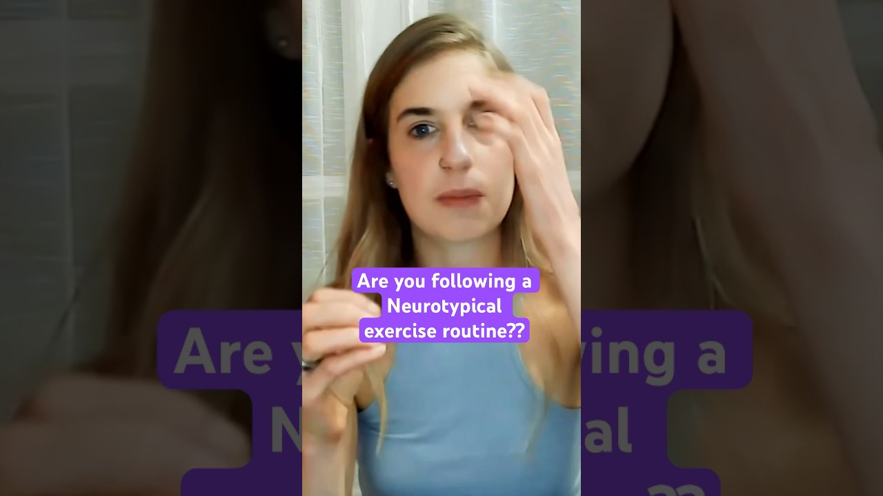 Are you following a NEUROTYPICAL EXERCISE ROUTINE?? | ADHD Exercise 