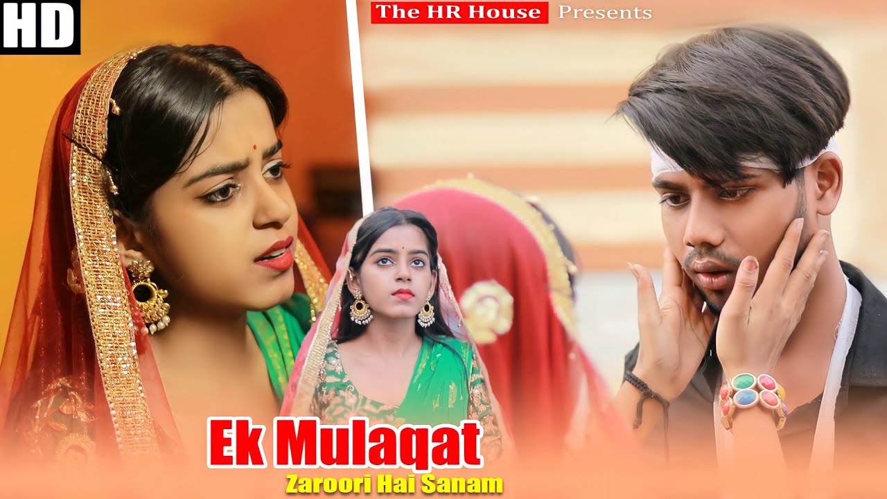 Ek Mulaqat Zaroori Hai Sanam | Sirf Tum | The HR House | Heart Touching Love Story | 2021 Sad Song