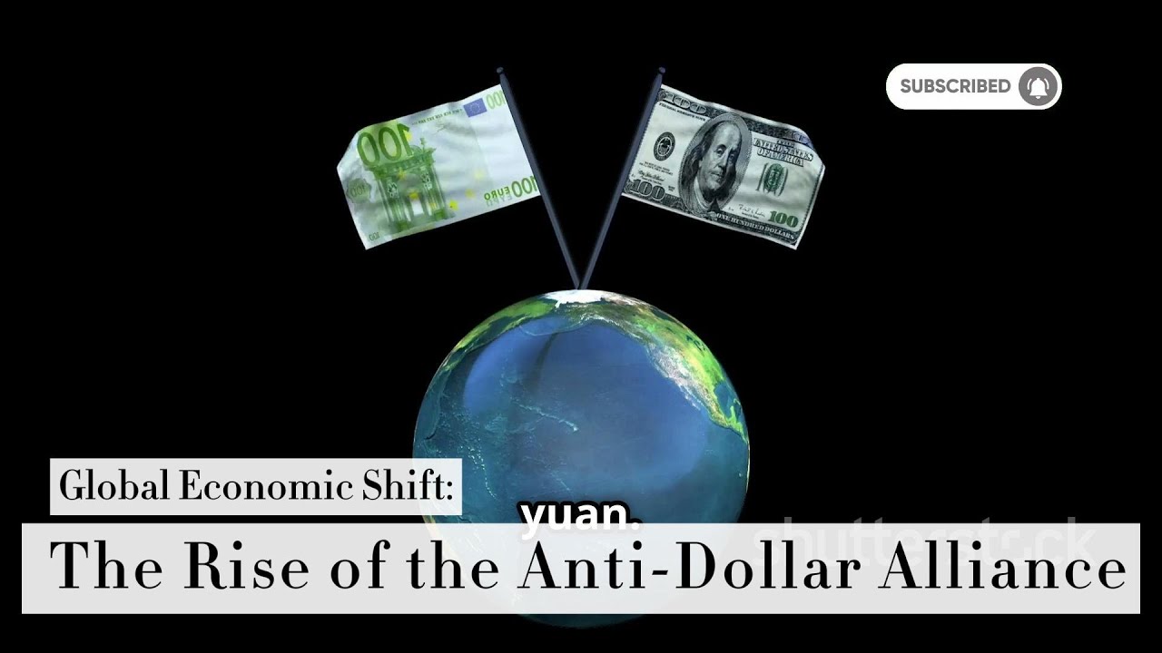 Global Economic Shift: The Rise of the Anti-Dollar Alliance