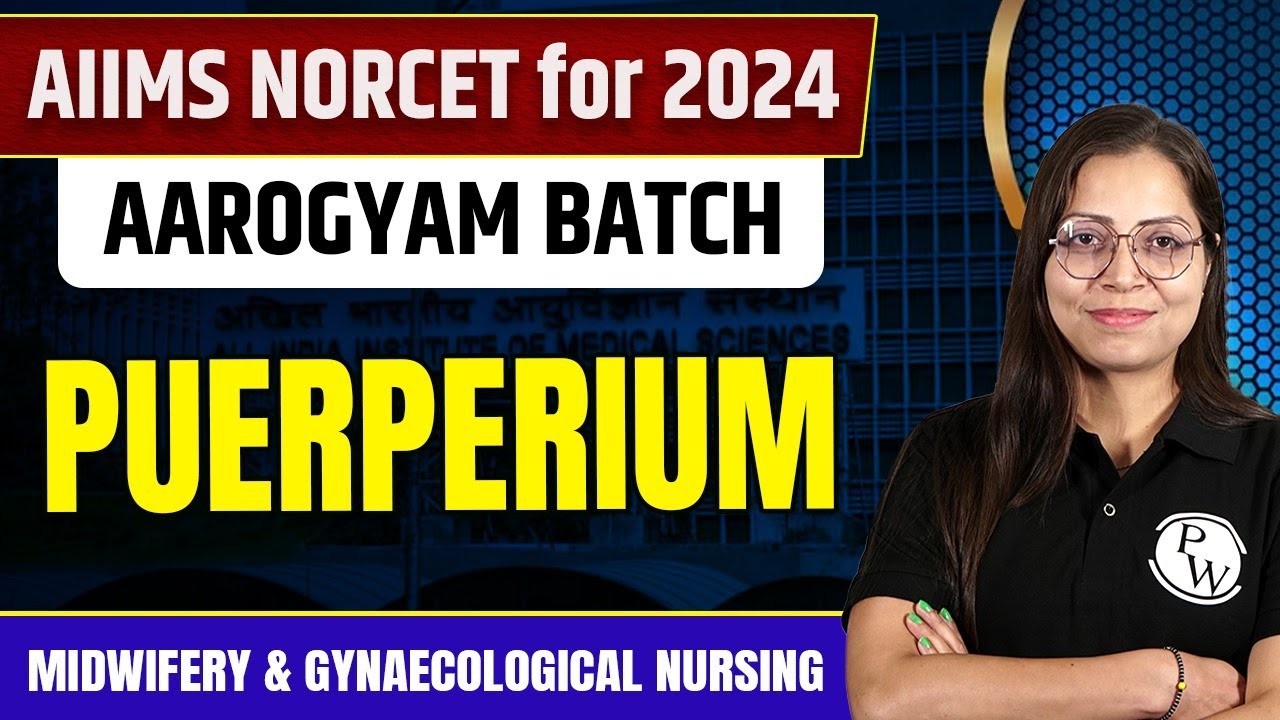 Puerperium | Midwifery & Gynaecological Nursing | NORCET 6 2024