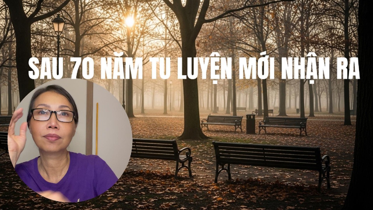 Sau 70 Năm Tu Luyện Mới Nhận Ra...