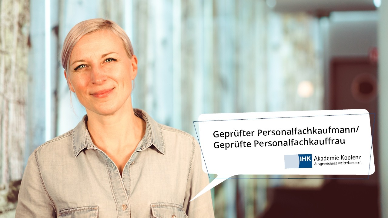 Geprüfte Personalfachkaufmann / Geprüfte Personalfachkauffrau bei IHK-Akademie Koblenz