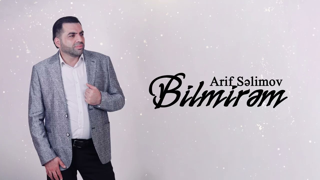 Arif Səlimov - Bilmirəm