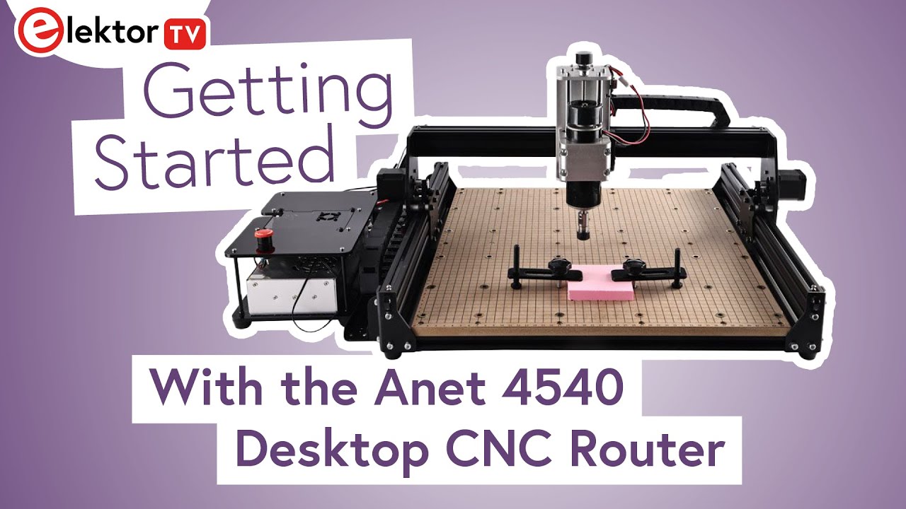 Getting Started With the Anet 4540 Desktop CNC Router