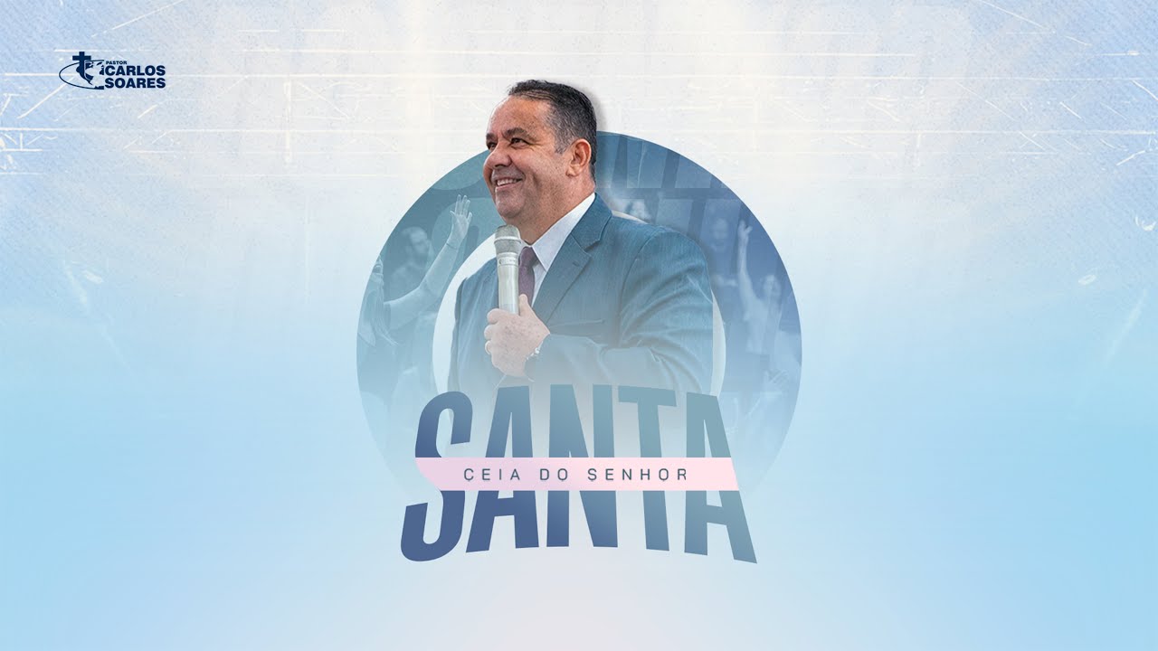 Domingo - Santa Ceia 7h / Pr. Carlos Soares