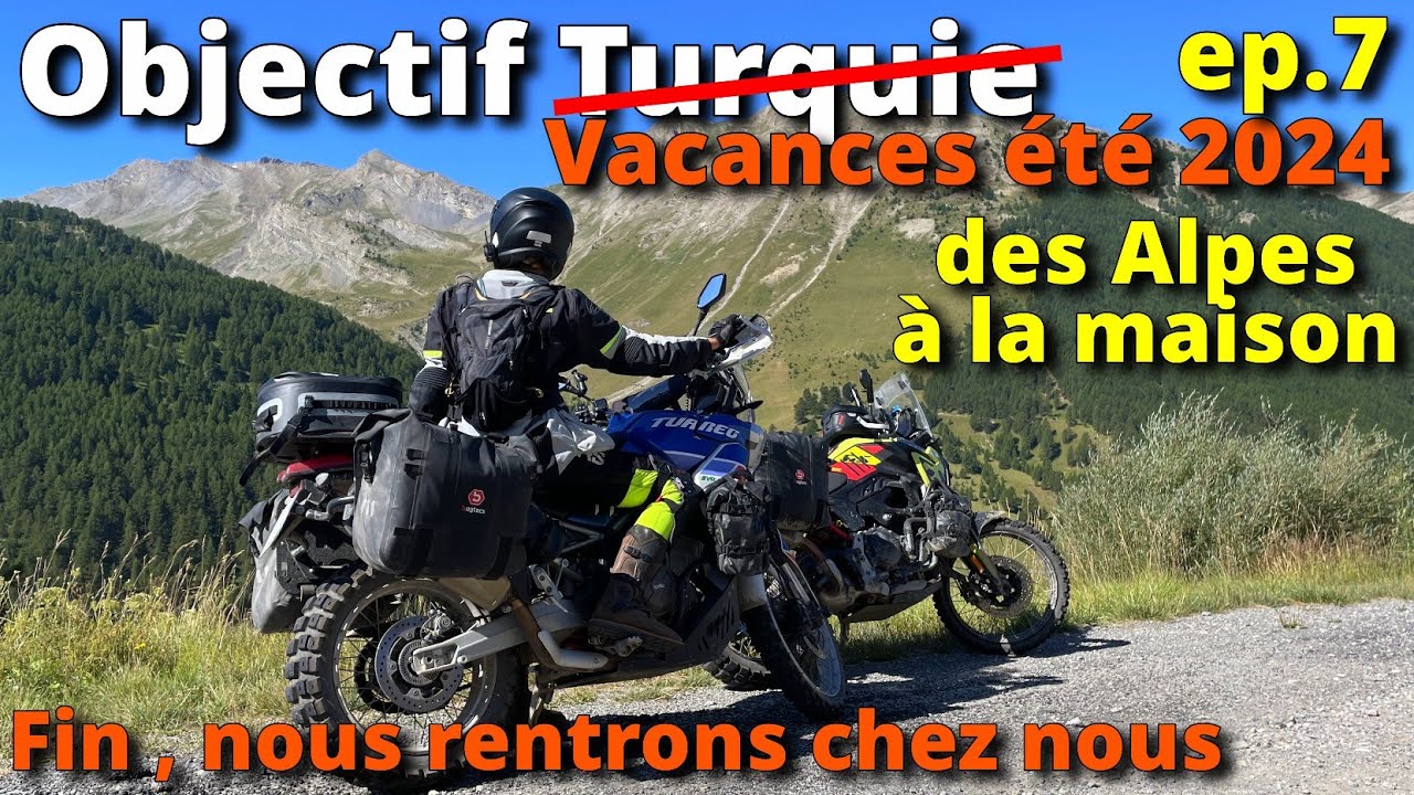 Objectif Turquie à moto ep7 fini les Alpes on rentre chez nous
