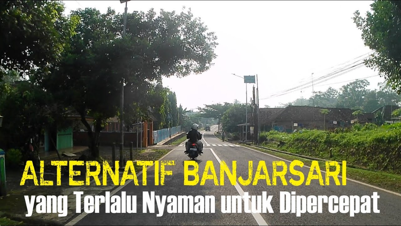 Alternatif Banjarsari yang Terlalu Nyaman untuk Dipercepat