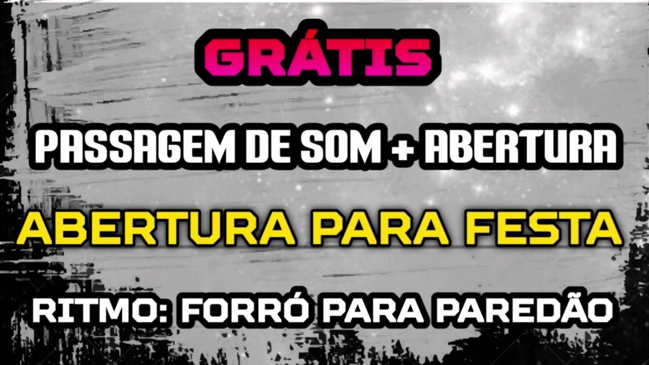 ABERTURA PARA SHOW (Passagem de som + Abertura) GRÁTIS | RITMO: FORRÓ PARA PAREDÃO