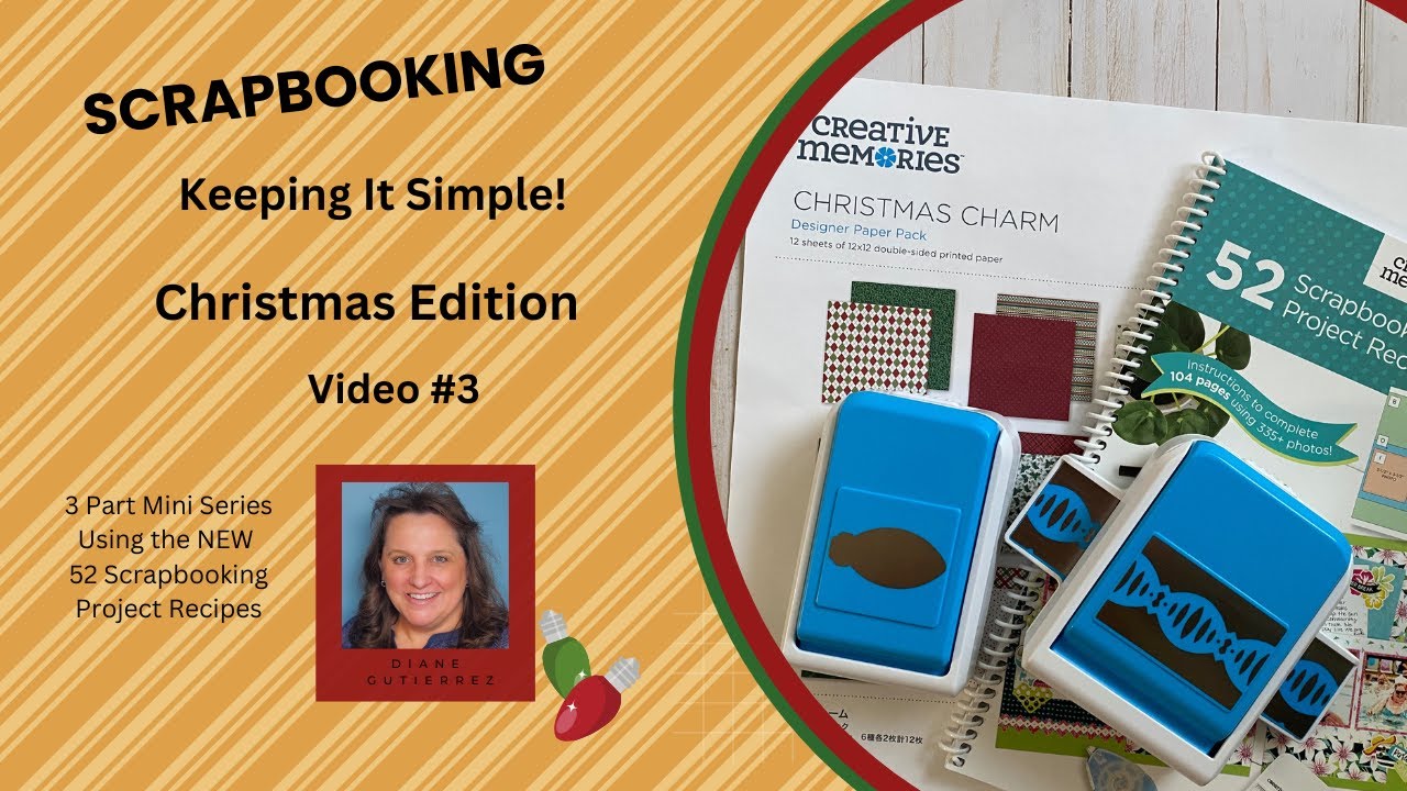 Scrapbooking ~ Keeping It Simple - Christmas Edition #3