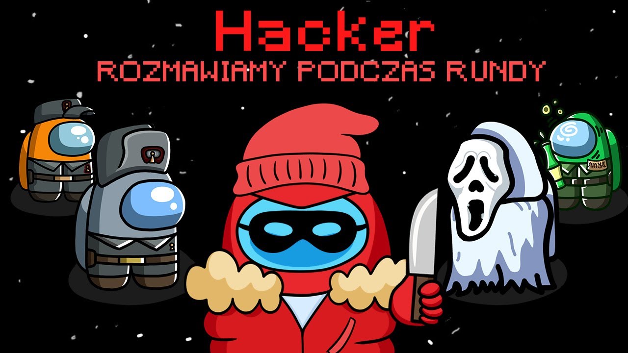 PIERWSZA GRA HACKEREM W KT&Oacute;REJ ROZMAWIAM Z IMPOSTOREM PODCZAS RUNDY!