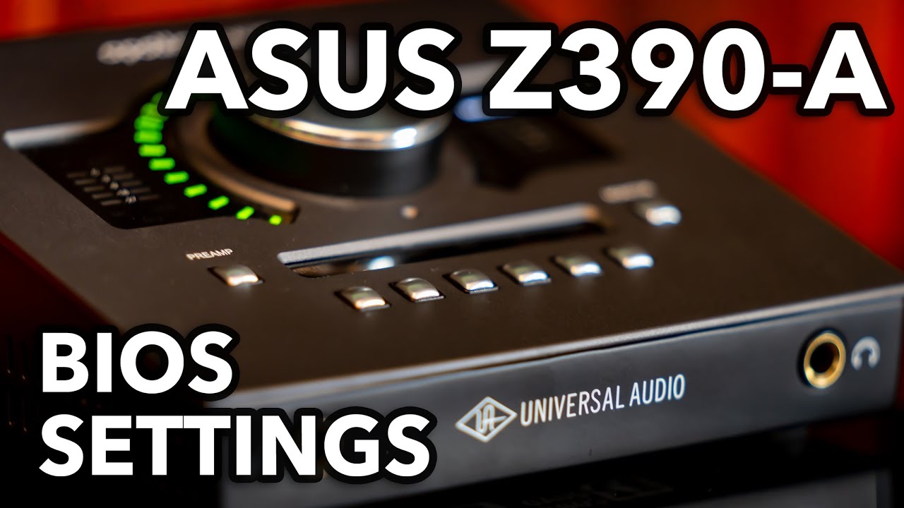 Universal Audio Apollo Twin Quad w/ASUS Z390_A w/ ThunderboltEX3 w/ TBT3TBTADAP Bios Settings