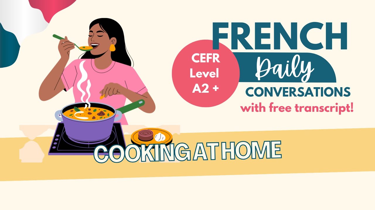 Learn French A2+ – Cooking at Home | Listening Practice | Ep. 122 (+ transcript)