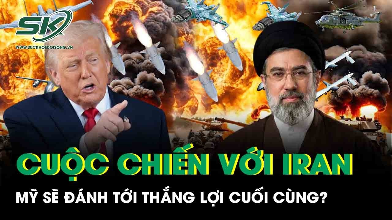 Cuộc chiến với Iran: Mỹ sẽ đánh tới thắng lợi cuối cùng?