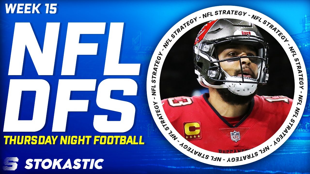 Falcons vs Buccaneers Showdown Strategy TNF Week 15 DFS Picks | NFL DFS Strategy