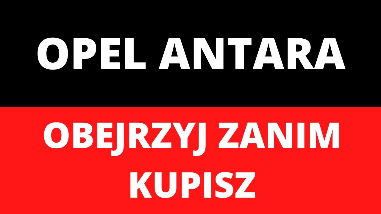 Opel Antara - usterki, spalanie, wady, zalety, opinie, silniki, dane techniczne, test