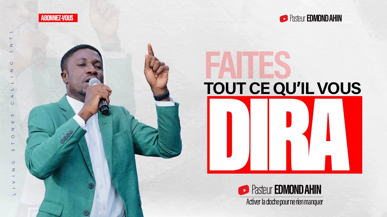 FAITES TOUT CE QU' IL VOUS DIRA (OBÉIR TOTALEMENT JEAN 2:5) II PASTEUR EDMOND AHIN II 22 12 2024