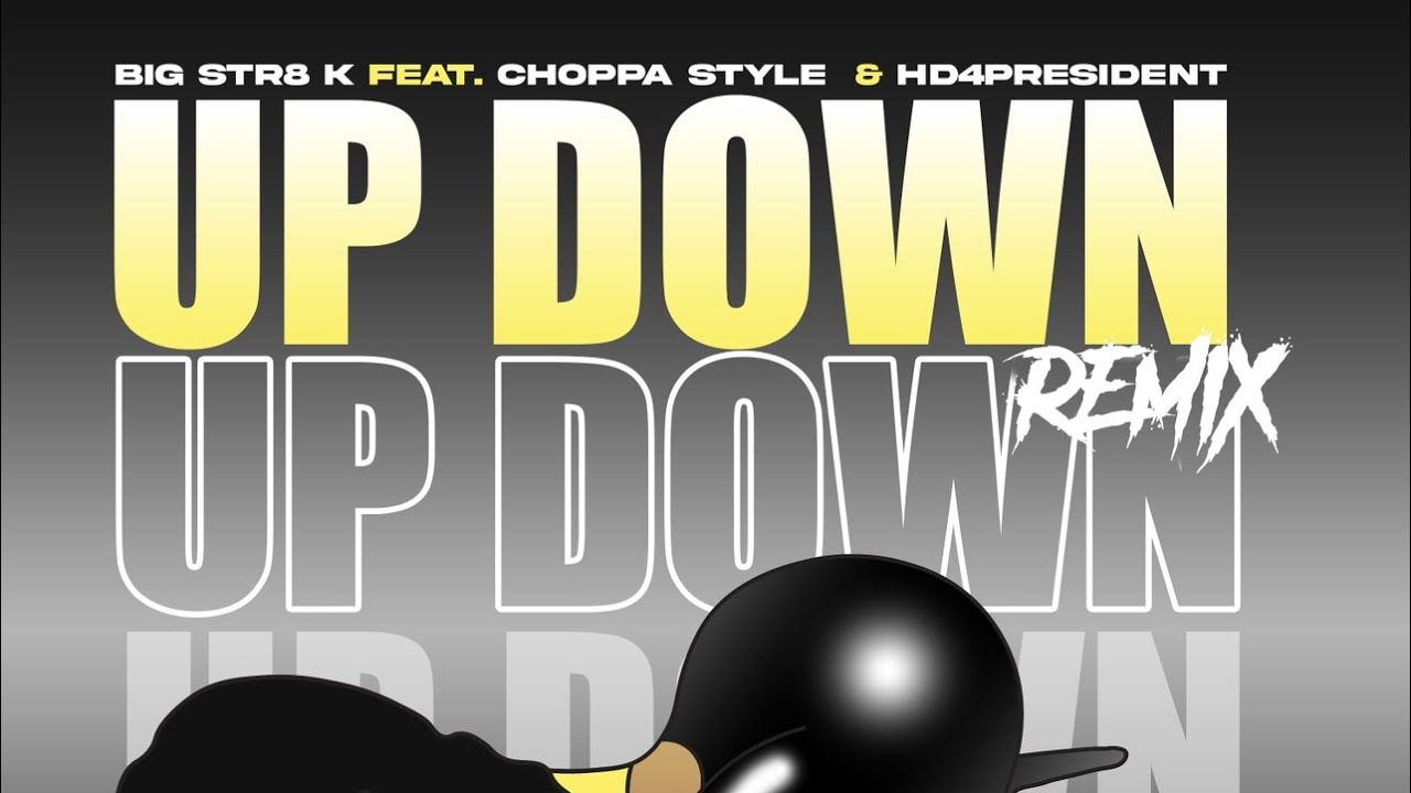 BIGSTR8K - UP DOWN FT. @choppastyletv7653 @HD4PresidentTV