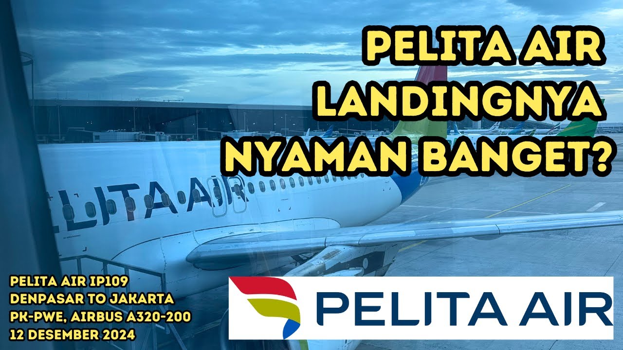 Trip Report - Pelita Air Bali to Jakarta, IP109, Airbus A320-200, Landingnya Halus Banget!