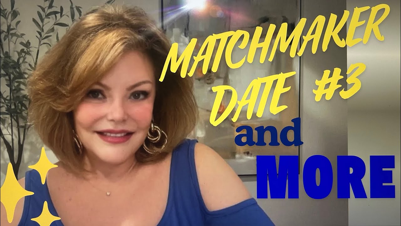 MATCHMAKER  Date #3