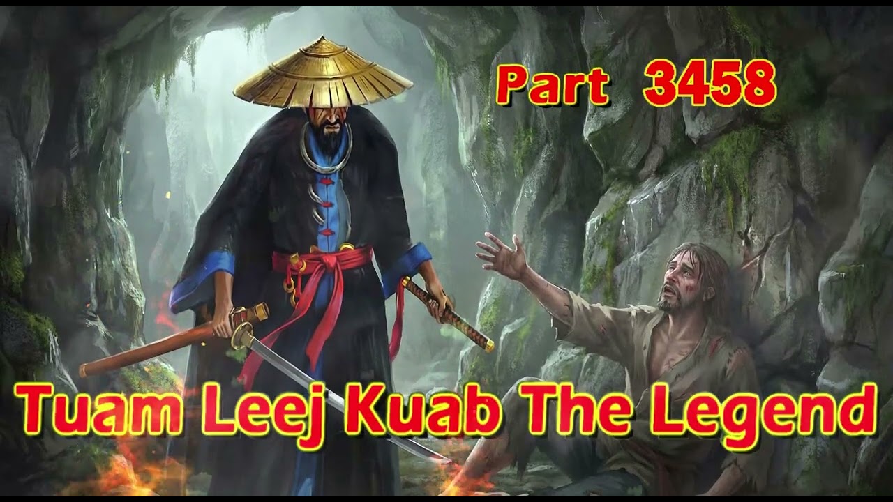 Tuam Leej Kuab The Legend Hmong Warrior ( part 3458)