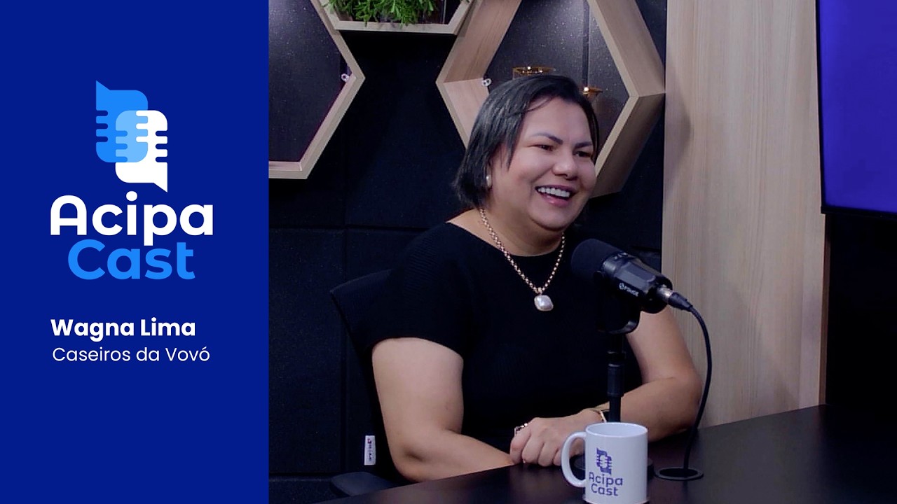 Acipa Cast 31 - Wagna Lima, Caseiros da Vovó