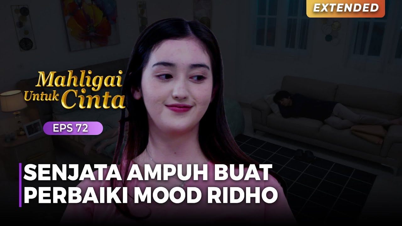SENJATA AMPUH!! Trik Putri Biar Ridho Gak Badmood | MAHLIGAI UNTUK CINTA | Eps 72 (3/4)