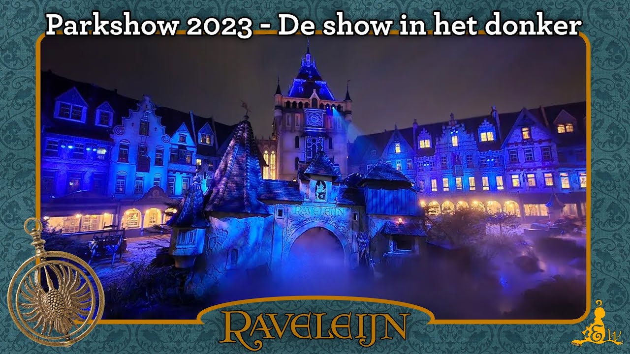 [#Efteling] Raveleijn - Parkshow 2023 - De show in het donker