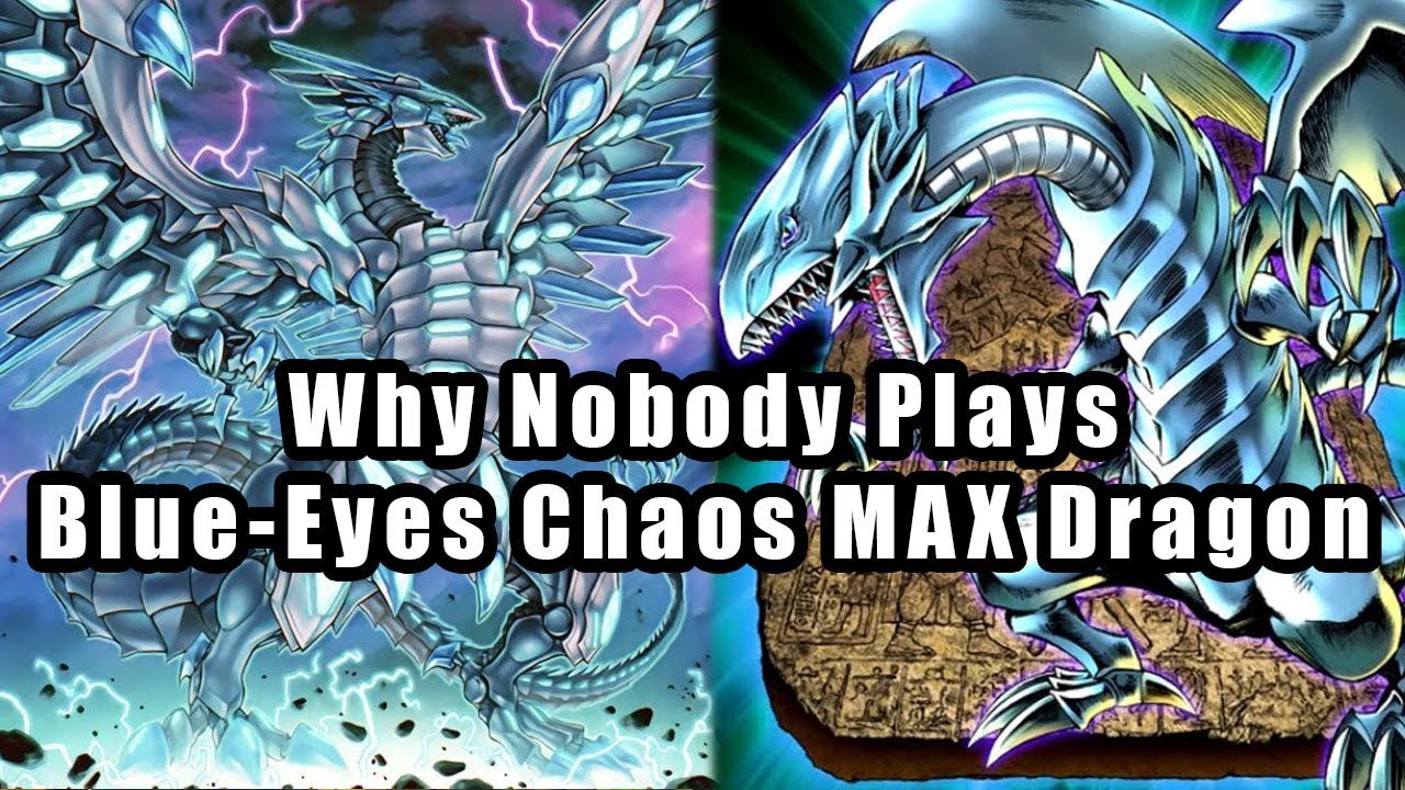 Why Nobody Plays Blue-Eyes Chaos MAX Dragon