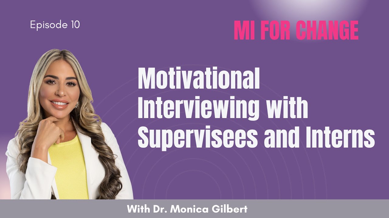 Motivational Interviewing with Supervisees and Interns