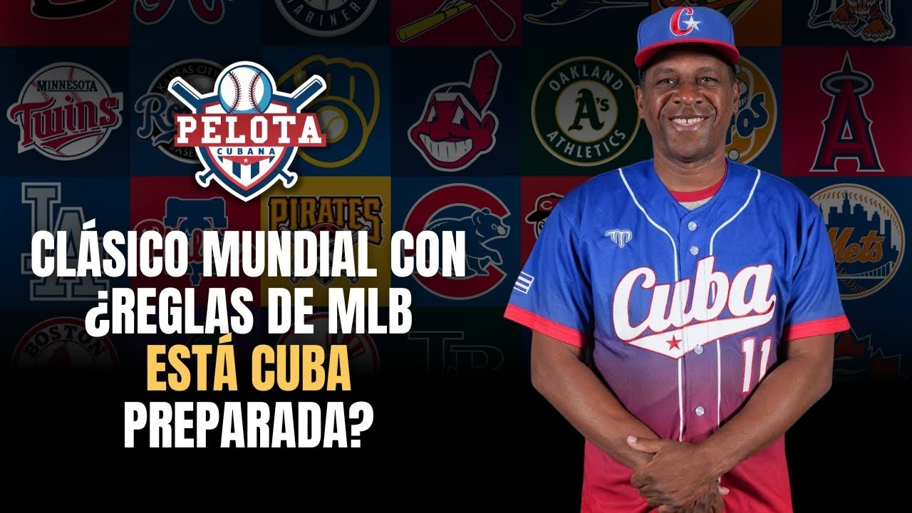 Clásico Mundial con reglas MLB ¿está Cuba realmente preparada?