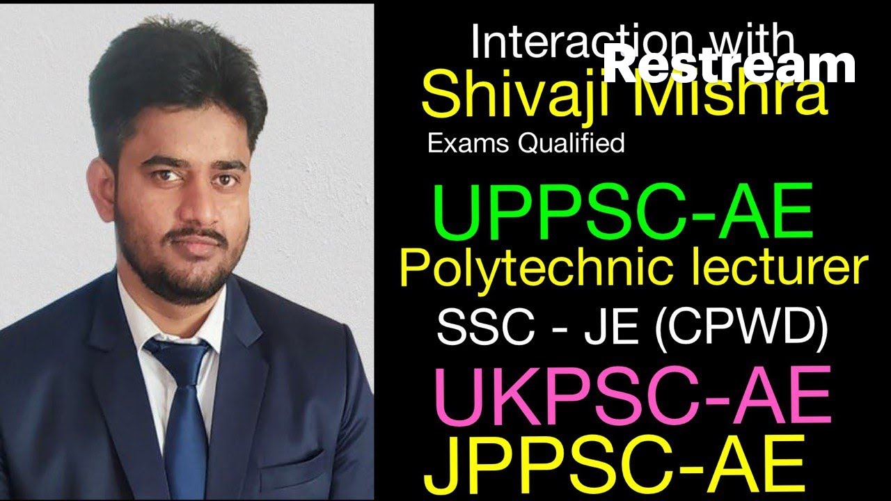 Interaction with Shivaji Mishra ,UPPSC AE,JPSC-AE,UKPSC-AE,SSC-JE, polytechnic lecturer qualified