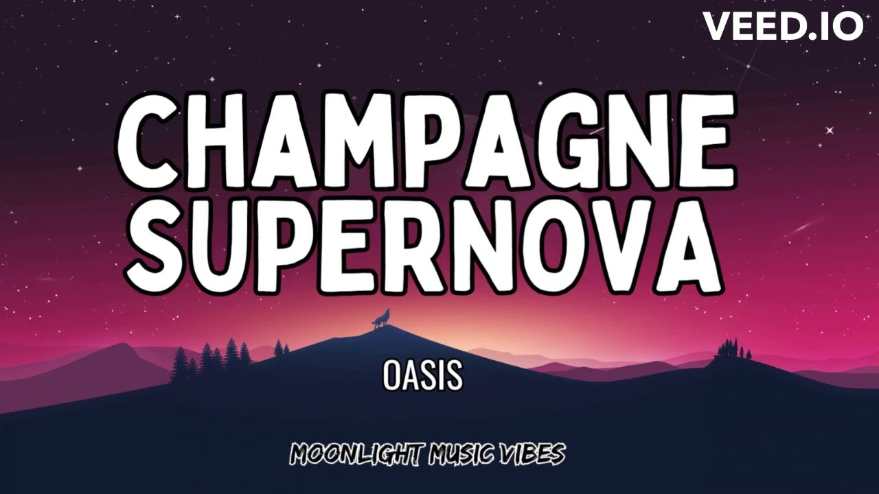 Champagne Supernova - Lyric video - Oasis