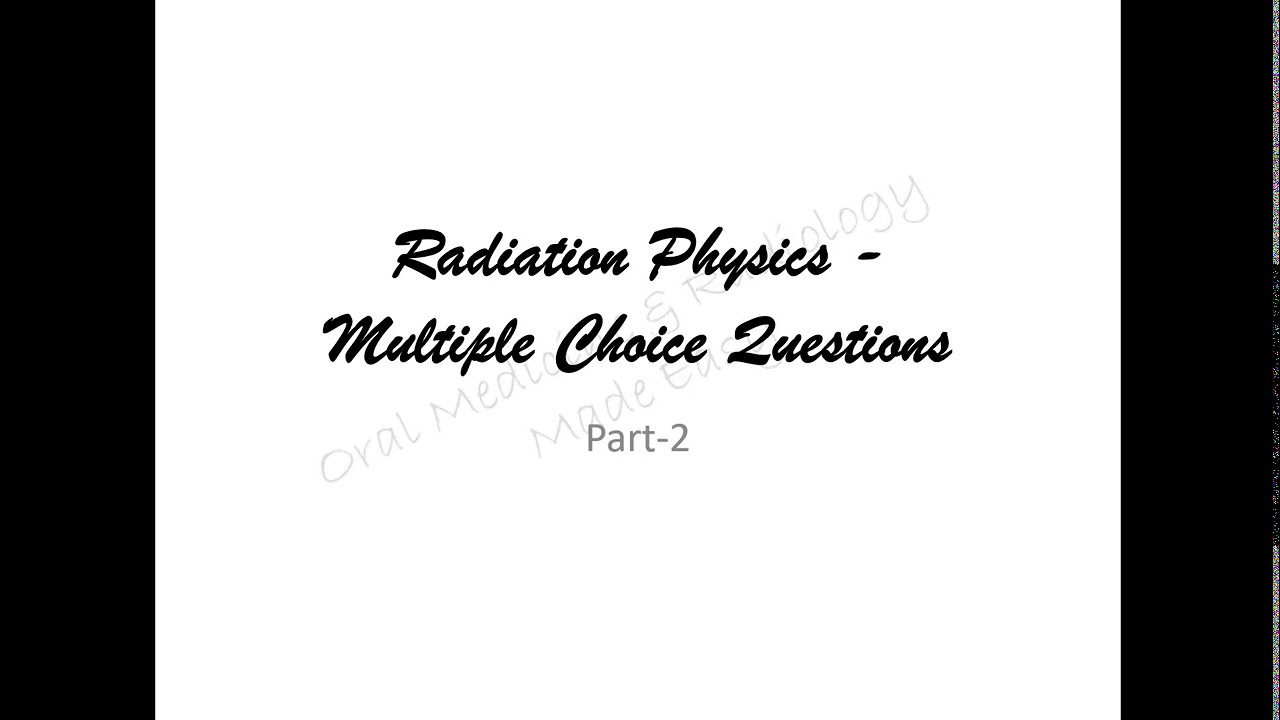Radiation Physics MCQs (part 2) #viva #radiation #radiology #oralradiology #mds #bds #oralmedicine