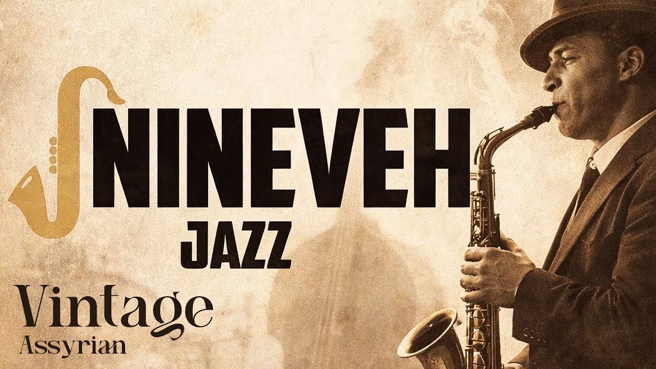 Nineveh Jazz | Vintage Vibes #assyriansongs