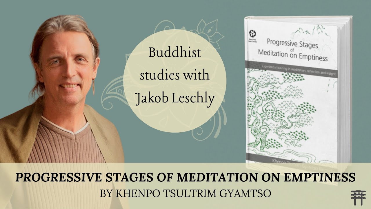 Part 9 - Buddhist studies with Jakob Leschly: Progressive Stages of Meditation on Emptiness