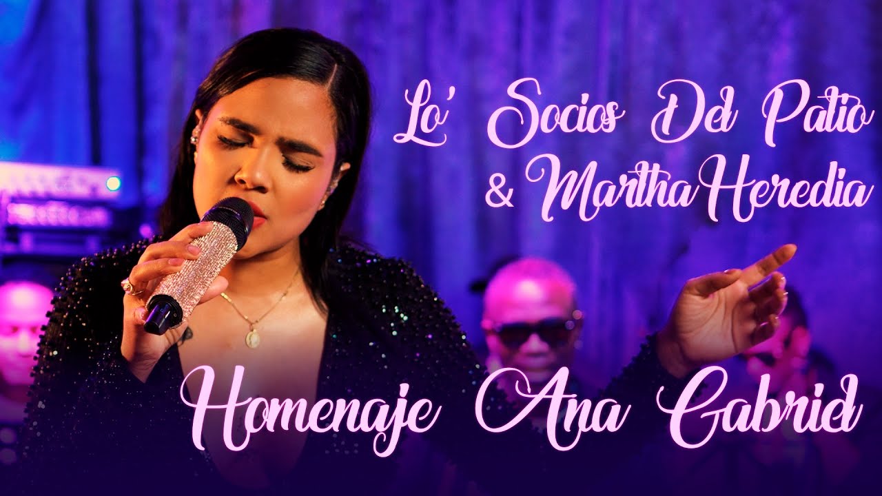 MARTHA HEREDIA, LO’ SOCIOS DEL PATIO - HOMENAJE A ANA GABRIEL