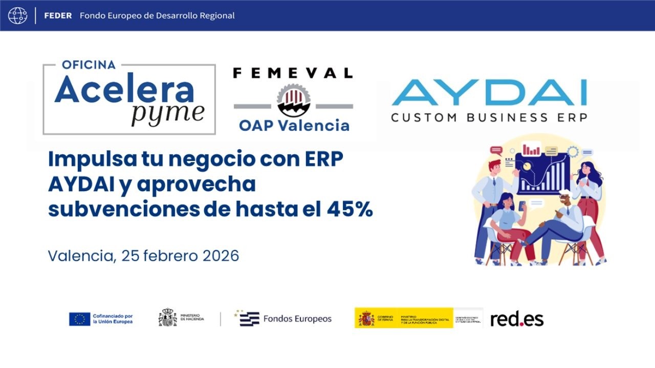 Impulsa tu negocio con ERP AYDAI y aprovecha subvenciones de hasta el 45%