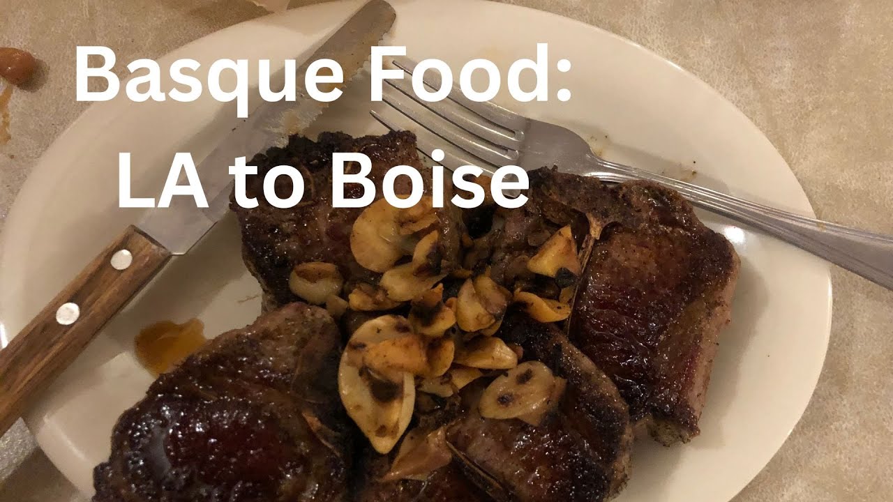 Basque Food Road Trip from Los Angeles to Boise, Idaho