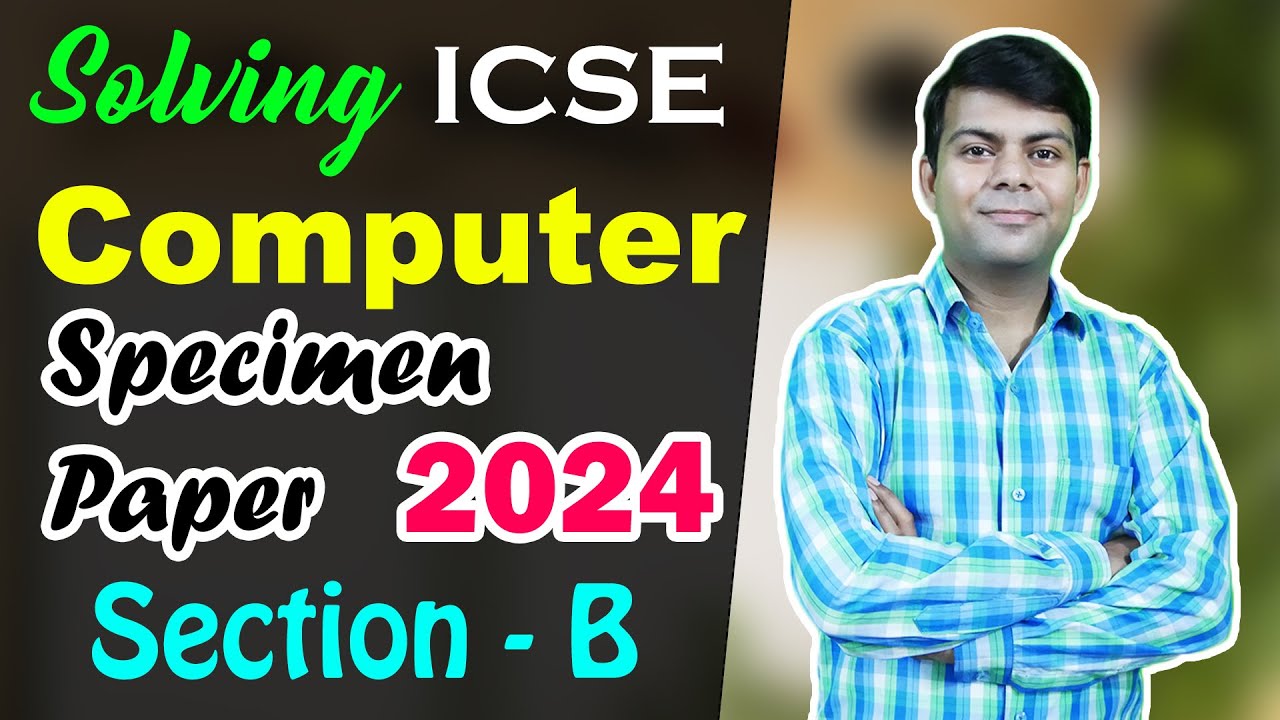Solving ICSE Computer 2024 Specimen Paper for Class 10th - Section B Java Programming