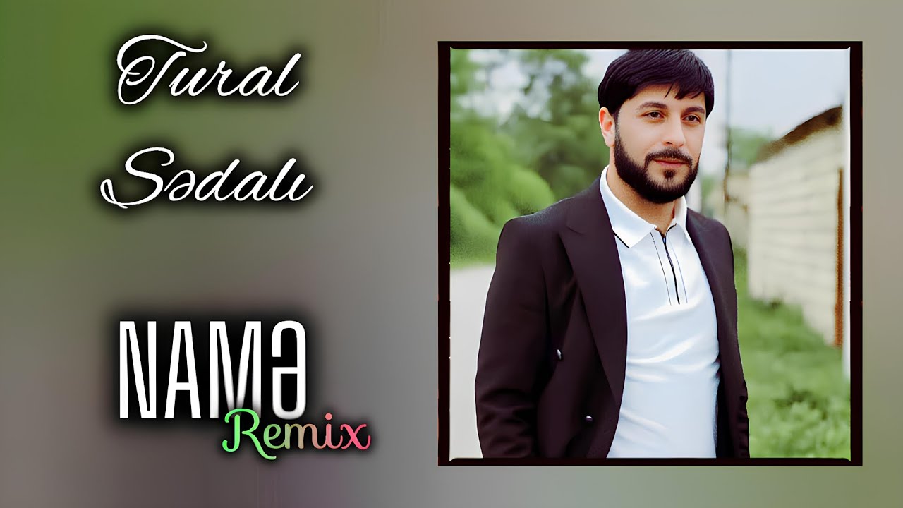 Tural Sədalı - Namə [AxuNDoFF Remix] #2026 