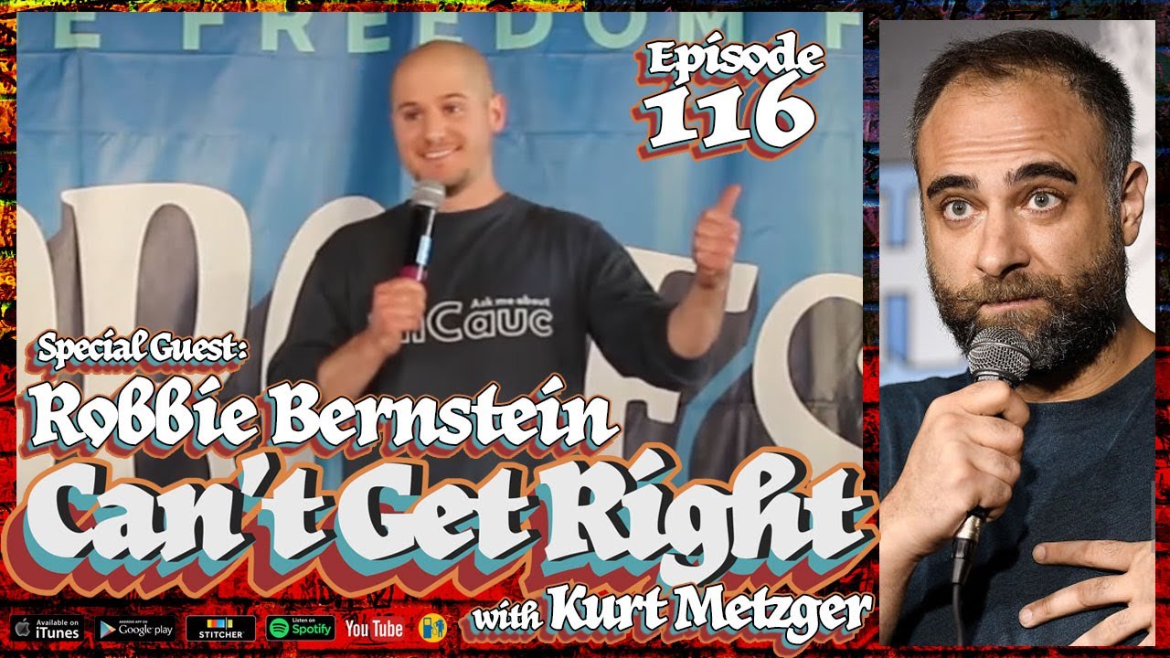 Lock Us Down Daddy (Robbie Bernstein) | Can't Get Right with Kurt Metzger - Ep 116